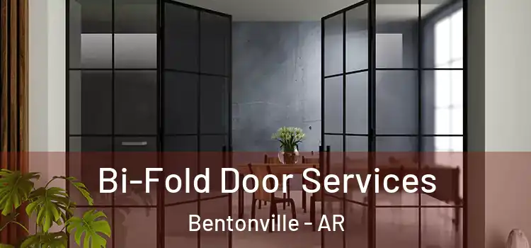Bi-Fold Door Services Bentonville - AR