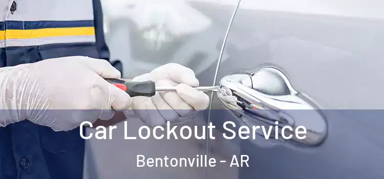 Car Lockout Service Bentonville - AR