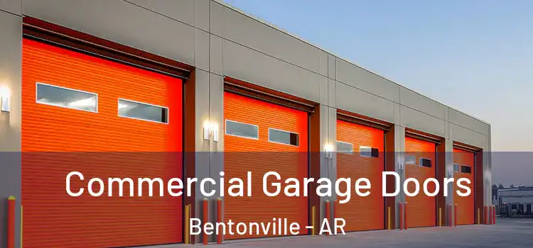  Commercial Garage Doors Bentonville - AR