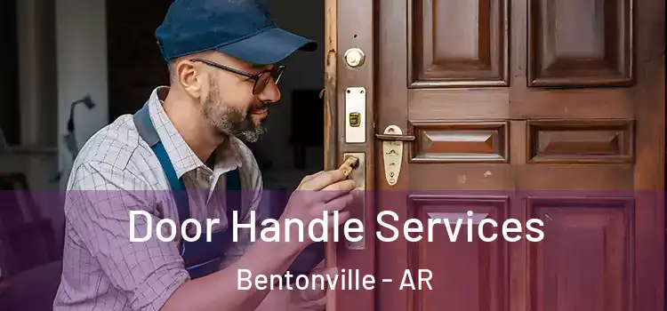 Door Handle Services Bentonville - AR