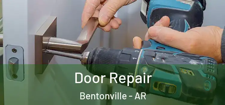 Door Repair Bentonville - AR