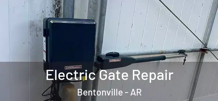 Electric Gate Repair Bentonville - AR