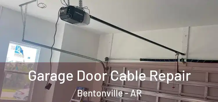  Garage Door Cable Repair Bentonville - AR