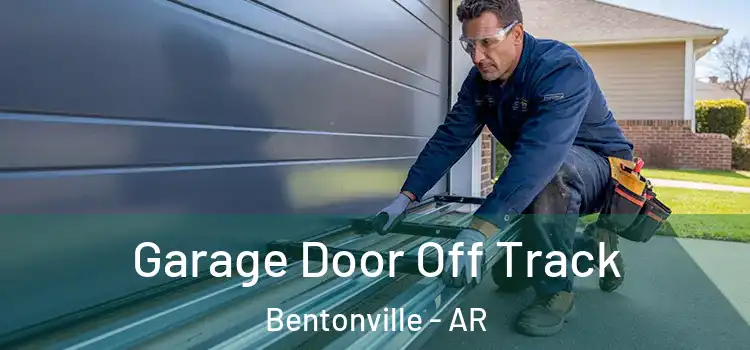  Garage Door Off Track Bentonville - AR