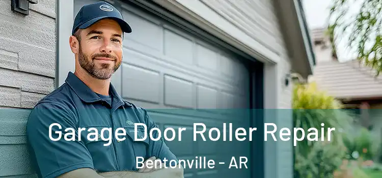  Garage Door Roller Repair Bentonville - AR