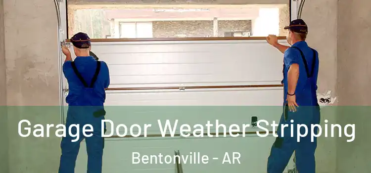  Garage Door Weather Stripping Bentonville - AR
