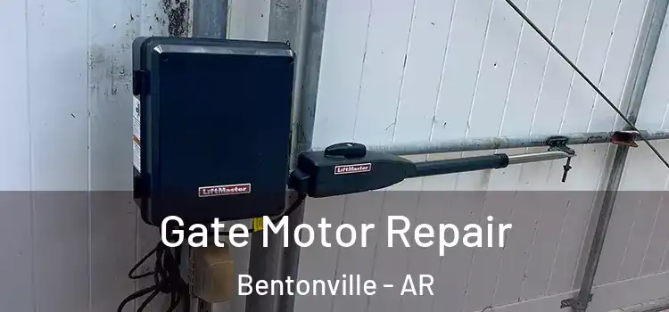 Gate Motor Repair Bentonville - AR