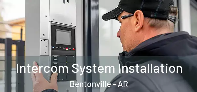  Intercom System Installation Bentonville - AR