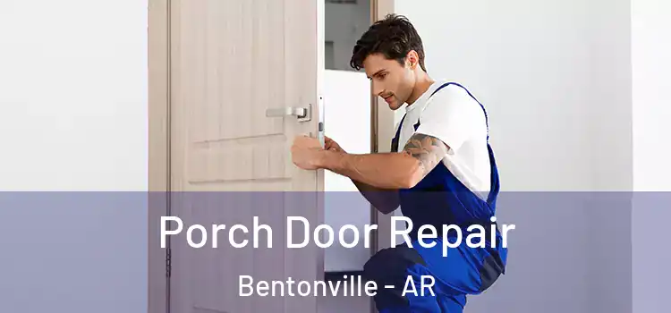 Porch Door Repair Bentonville - AR