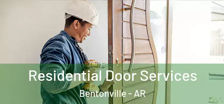 Residential Door Services Bentonville - AR